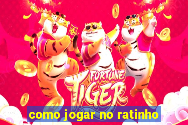 como jogar no ratinho